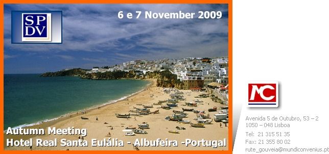 SPDV Autumm Meeting - 6 - 7 November 2009 - Albufeira - Portugal